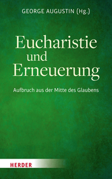 Hardcover Eucharistie Und Erneuerung: Wege Zum Missionarischen Aufbruch [German] Book