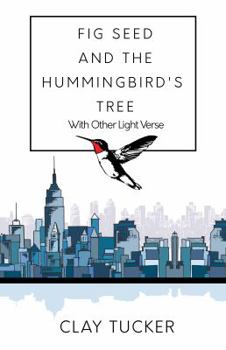 Paperback Fig Seed and the Hummingbird's Tree: with Other Poems Book