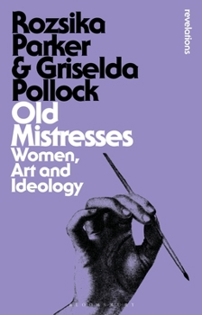 Old Mistresses: Women, Art and Ideology