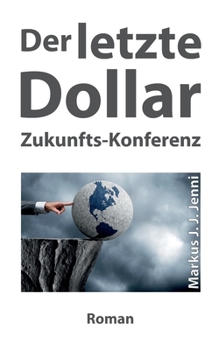 Paperback Der letzte Dollar: Zukunfts-Konferenz [German] Book