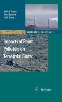 Paperback Impacts of Point Polluters on Terrestrial Biota: Comparative Analysis of 18 Contaminated Areas Book