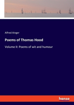 Paperback Poems of Thomas Hood: Volume II: Poems of wit and humour Book