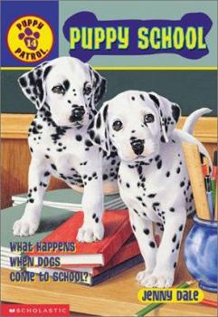 Puppy School (Puppy Patrol, #14) - Book #14 of the Puppy Patrol
