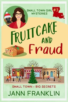 Paperback Fruitcake and Fraud: Book 3 of The Small Town Girl Mysteries Book