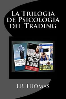 Paperback La Trilogia de Psicologia del Trading: Toma el Control del Rendimiento de tu Trading [Spanish] Book