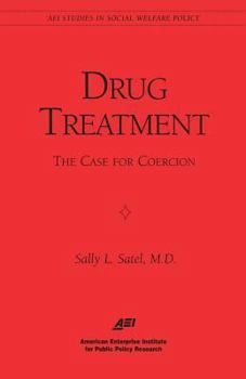 Paperback Drug Treatment: The Case for Coercion (Aei Studies in Social Welfare Policy) Book