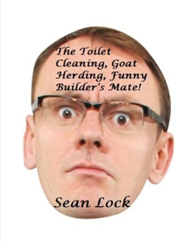 Paperback The Toilet Cleaning, Goat Herding, Funny Builder's Mate! Book