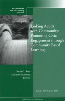 Paperback Linking Adults with Community: Promoting Civic Engagement Through Community Based Learning: New Directions for Adult and Continuing Education, Number Book