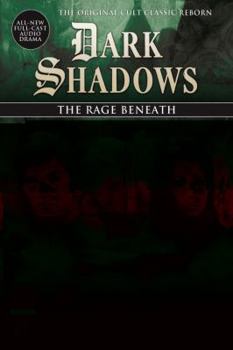 Dark Shadows: The Rage Beneath - Book #1.4 of the Dark Shadows Audio Drama