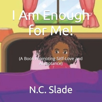 Paperback I Am Enough for Me!: (A Book Promoting Self-Love and Acceptance) Book