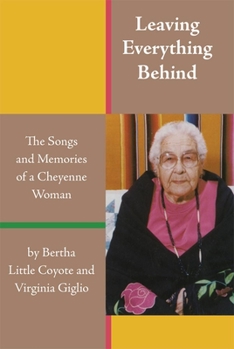 Paperback Leaving Everything Behind: The Songs and Memories of a Cheyenne Woman Book