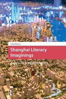 Paperback Shanghai Literary Imaginings: A City in Transformation Book