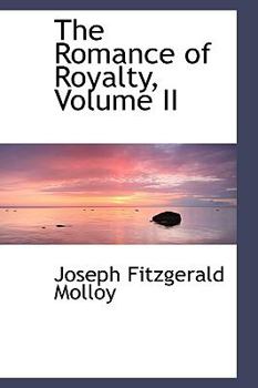 Paperback The Romance of Royalty, Volume II Book