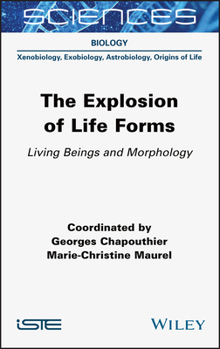Hardcover The Explosion of Life Forms: Living Beings and Morphology Book