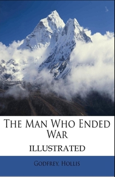 The Man Who Ended War Illustrated