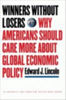 Hardcover Winners Without Losers: Why Americans Should Care More about Global Economic Policy Book