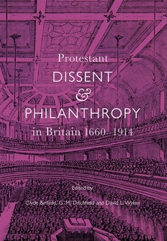 Hardcover Protestant Dissent and Philanthropy in Britain, 1660-1914 Book