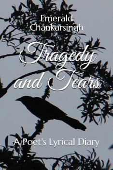 Paperback Tragedy and Tears: A Poet's Lyrical Diary Book