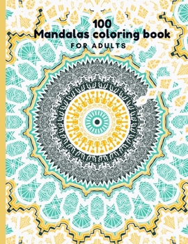 Paperback 100 Mandalas Coloring Book For Adults: 100 Mandala Coloring Pages for Inspiration, Relaxing Patterns Coloring Book