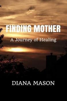 Paperback Finding Mother: A Journey of Healing Book