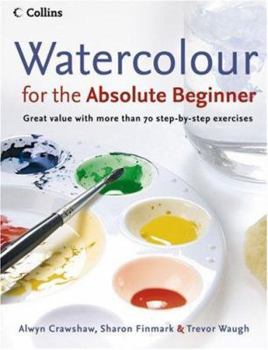 Paperback Watercolour for the Absolute Beginner Book