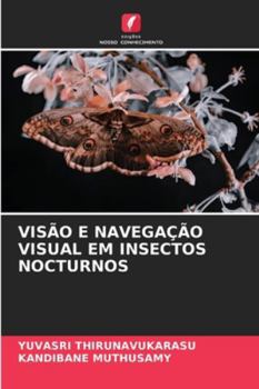 Paperback Visão E Navegação Visual Em Insectos Nocturnos [Portuguese] Book