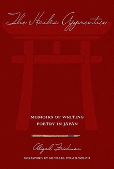 Paperback The Haiku Apprentice: Memoirs of Writing Poetry in Japan Book