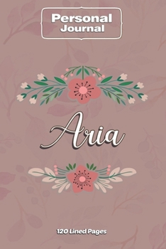 Paperback Aria Notebook Journal Personal Diary Personalized Name 120 pages Lined (6x9 inches) (15x23cm) Book