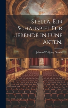 Hardcover Stella. Ein Schauspiel für Liebende in fünf Akten. [German] Book
