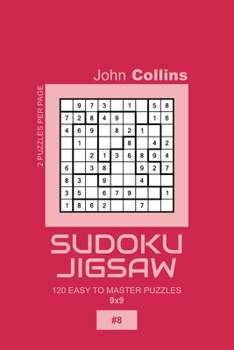 Paperback Sudoku Jigsaw - 120 Easy To Master Puzzles 9x9 - 8 Book