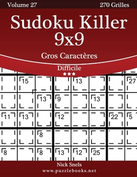 Paperback Sudoku Killer 9x9 Gros Caractères - Difficile - Volume 27 - 270 Grilles [French] [Large Print] Book