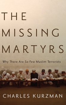 Hardcover Missing Martyrs: Why There Are So Few Muslim Terrorists Book