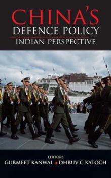Hardcover China's Defence Policy: Indian Perspectives Book
