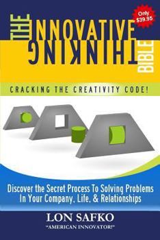 Paperback The Innovative Thinking Bible: Cracking The Creativity Code Book