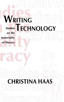 Hardcover Writing Technology: Studies on the Materiality of Literacy Book