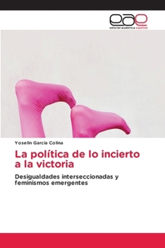Paperback La política de lo incierto a la victoria [Spanish] Book