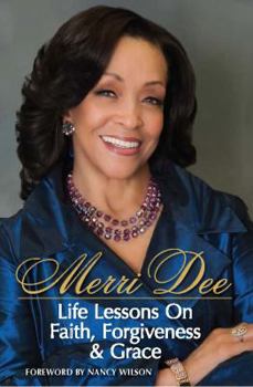 Paperback Merri Dee, Life Lessons on Faith, Forgiveness & Grace Book