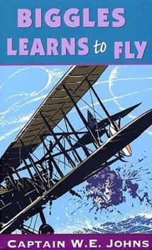 Biggles Learns to Fly - Book #5 of the Biggles