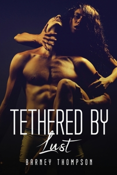 Paperback Tethered By Lust Book