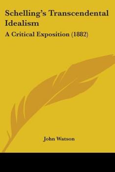 Paperback Schelling's Transcendental Idealism: A Critical Exposition (1882) Book