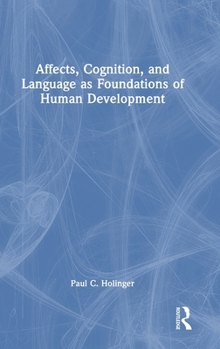 Hardcover Affects, Cognition, and Language as Foundations of Human Development Book