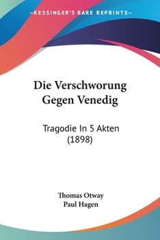 Paperback Die Verschworung Gegen Venedig: Tragodie In 5 Akten (1898) [German] Book