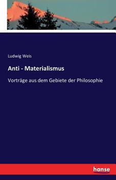 Paperback Anti - Materialismus: Vorträge aus dem Gebiete der Philosophie [German] Book