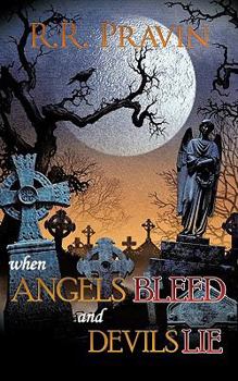 Paperback When Angels Bleed and Devils Lie Book