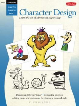 Paperback Cartooning: Character Design: Learn the Art of Cartooning Step by Step Book