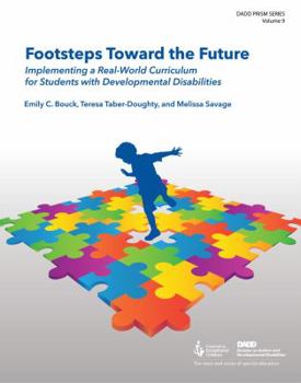 Paperback Footsteps Toward the Future: Implementing a Real-World Curriculum for Students with Developmental Disabilities (Prism) (DADD Prism) Book