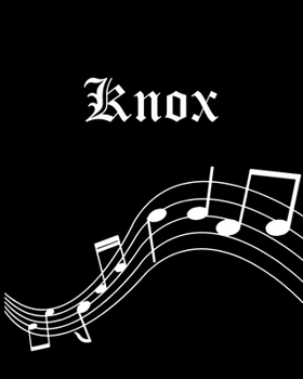 Paperback Knox: Sheet Music Note Manuscript Notebook Paper - Personalized Custom First Name Cover - Musician Composer Instrument Compo Book