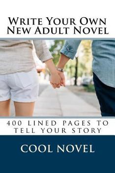 Paperback Write Your Own New Adult Novel: 400 lined pages to tell your story Book