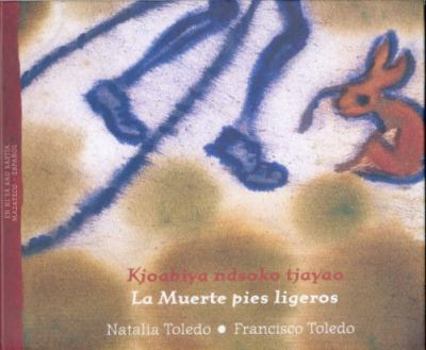 Hardcover Kjoabiya ndsoko tjayao = La Muerte de pies ligeros / edición bilingüe mazateco - español [Spanish] Book