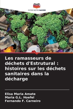 Paperback Les ramasseurs de déchets d'Estrutural: histoires sur les déchets sanitaires dans la décharge [French] Book